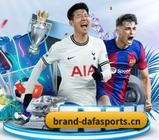 大发体育五大内容板块,覆盖赛事直播与实时比分 | DAFA SPORTS
